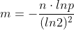 m = -\frac{n\cdot lnp}{(ln2)^{2}}